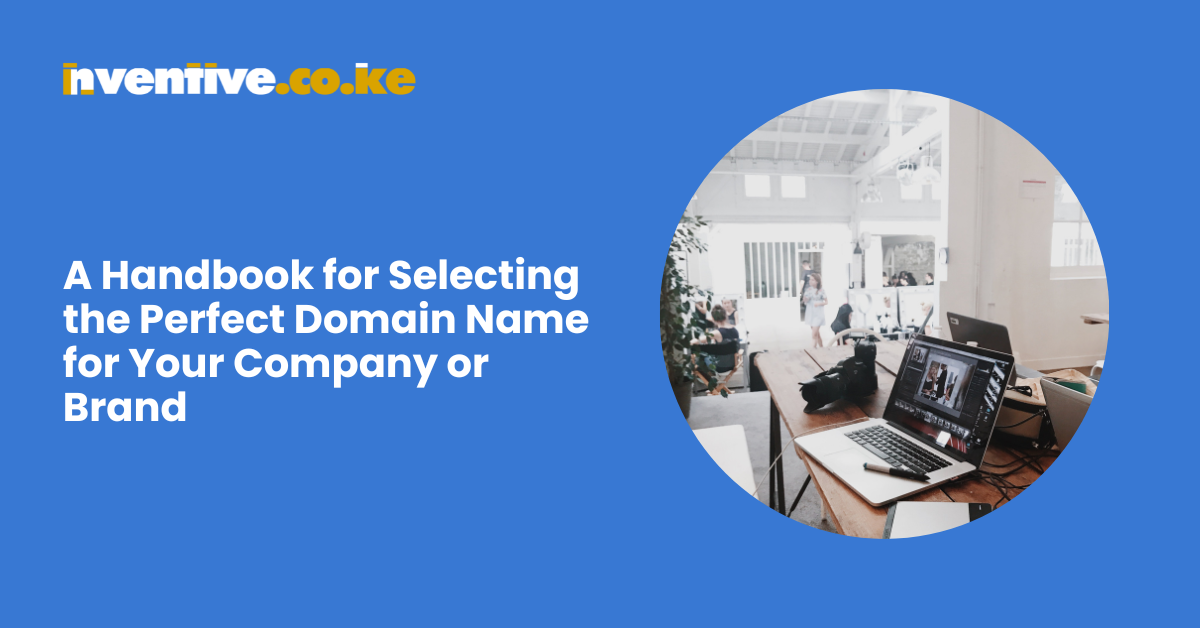 A Handbook for Selecting the Good Domain Name for Your Company or Brand